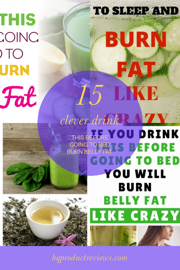 15 Clever Drink This before Going to Bed Burn Belly Fat Best Product